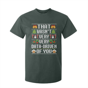 Funny Christmas Data Analyst T Shirt For Kid That Wasn't Very Data Driven of You Xmas Pajamas TS10 Dark Forest Green Print Your Wear