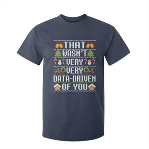 Funny Christmas Data Analyst T Shirt For Kid That Wasn't Very Data Driven of You Xmas Pajamas TS10 Navy Print Your Wear