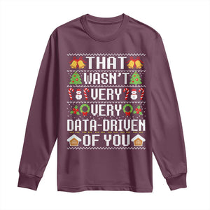 Funny Christmas Data Analyst Long Sleeve Shirt That Wasn't Very Data Driven of You Xmas Pajamas TS10 Maroon Print Your Wear