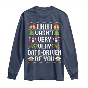 Funny Christmas Data Analyst Long Sleeve Shirt That Wasn't Very Data Driven of You Xmas Pajamas TS10 Navy Print Your Wear