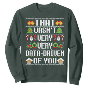 Funny Christmas Data Analyst Sweatshirt That Wasn't Very Data Driven of You Xmas Pajamas TS10 Dark Forest Green Print Your Wear