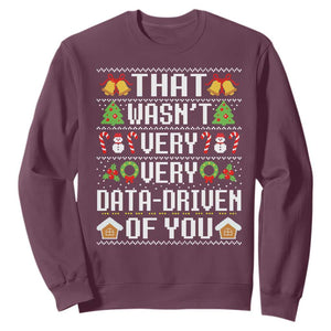 Funny Christmas Data Analyst Sweatshirt That Wasn't Very Data Driven of You Xmas Pajamas TS10 Maroon Print Your Wear