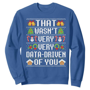 Funny Christmas Data Analyst Sweatshirt That Wasn't Very Data Driven of You Xmas Pajamas TS10 Royal Blue Print Your Wear