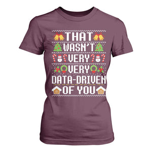 Funny Christmas Data Analyst T Shirt For Women That Wasn't Very Data Driven of You Xmas Pajamas TS10 Maroon Print Your Wear