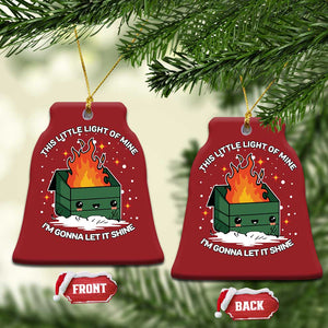 Funny Dumpster Fire Christmas Ornament This Little Light Of Mine I'm Gonna Let It Shine TS10 Bell Flake Red Print Your Wear