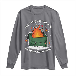 Funny Dumpster Fire Long Sleeve Shirt This Little Light Of Mine I'm Gonna Let It Shine TS10 Charcoal Print Your Wear