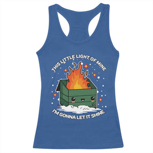 Funny Dumpster Fire Racerback Tank Top This Little Light Of Mine I'm Gonna Let It Shine TS10 Royal Blue Print Your Wear