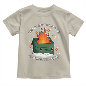 Funny Dumpster Fire Toddler T Shirt This Little Light Of Mine I'm Gonna Let It Shine TS10 Sand Print Your Wear