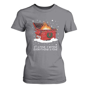 Dumpster Fire T Shirt For Women Everythings Fine Funny Christmas TS10 Charcoal Print Your Wear