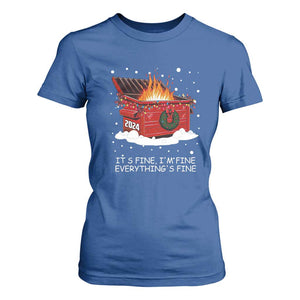 Dumpster Fire T Shirt For Women Everythings Fine Funny Christmas TS10 Royal Blue Print Your Wear