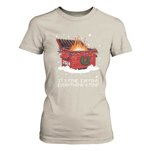 Dumpster Fire T Shirt For Women Everythings Fine Funny Christmas TS10 Sand Print Your Wear