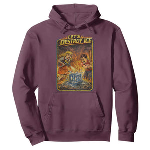 Subtle Abolish Ice Hoodie Retro Protest Satirical Graphic Let's Destroy Ice TS10 Maroon Print Your Wear