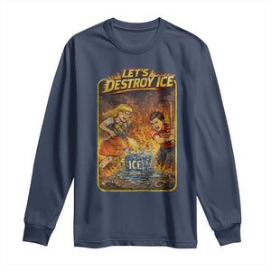 Subtle Abolish Ice Long Sleeve Shirt Retro Protest Satirical Graphic Let's Destroy Ice TS10 Navy Print Your Wear