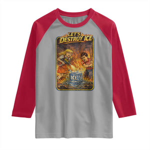 Subtle Abolish Ice Raglan Shirt Retro Protest Satirical Graphic Let's Destroy Ice TS10 Sport Gray Red Print Your Wear