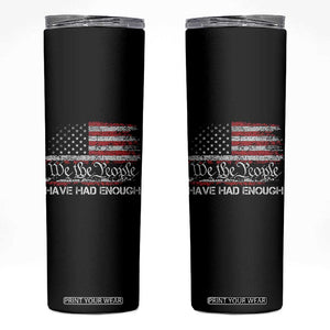 We The People Have Had Enough Skinny Tumbler Vintage Old 1776 Flag TS10 Black Print Your Wear