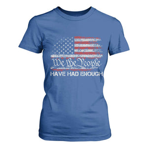 We The People Have Had Enough T Shirt For Women Vintage Old 1776 Flag TS10 Royal Blue Print Your Wear
