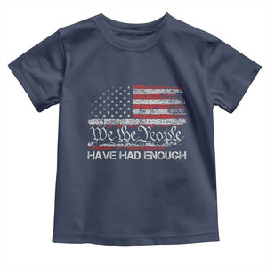 We The People Have Had Enough Toddler T Shirt Vintage Old 1776 Flag TS10 Navy Print Your Wear