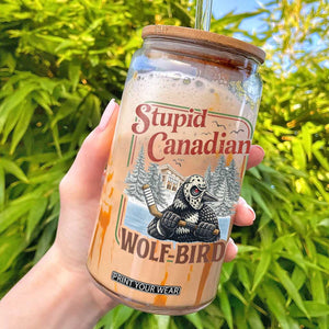Stupid Canadian Wolf Bird Glass Can Vintage Heated Hookey Loon Meme TS10 White Print Your Wear