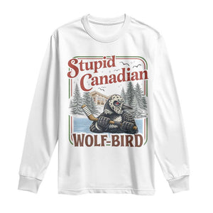Stupid Canadian Wolf Bird Long Sleeve Shirt Vintage Heated Hookey Loon Meme TS10 White Print Your Wear