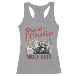 Stupid Canadian Wolf Bird Racerback Tank Top Vintage Heated Hookey Loon Meme TS10 Sport Gray Print Your Wear