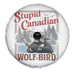 Stupid Canadian Wolf Bird Spare Tire Cover Vintage Heated Hookey Loon Meme TS10 Print Your Wear