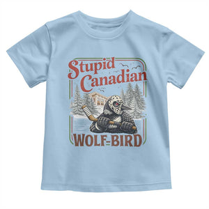 Stupid Canadian Wolf Bird Toddler T Shirt Vintage Heated Hookey Loon Meme TS10 Light Blue Print Your Wear