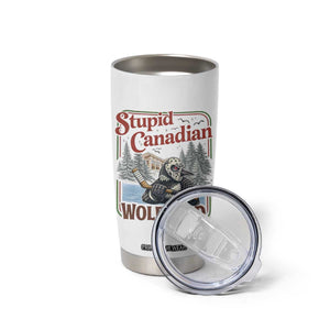 Stupid Canadian Wolf Bird Tumbler Cup Vintage Heated Hookey Loon Meme TS10 Print Your Wear