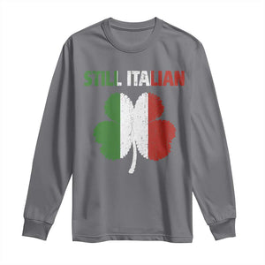St Patricks Day Still Italian Long Sleeve Shirt Funny Retro Shamrock Italy Flag TS10 Charcoal Print Your Wear