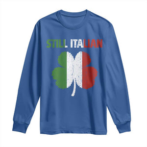 St Patricks Day Still Italian Long Sleeve Shirt Funny Retro Shamrock Italy Flag TS10 Royal Blue Print Your Wear