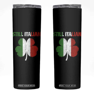 St Patricks Day Still Italian Skinny Tumbler Funny Retro Shamrock Italy Flag TS10 Black Print Your Wear