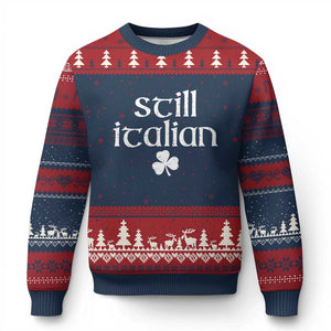 St Patricks Day Still Italian Ugly Christmas Sweater Funny Lucky Shamrock Clovers TS10 Navy Red Print Your Wear
