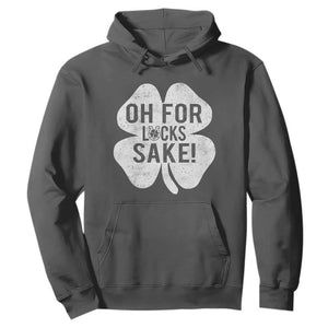 Funny Irish St Patricks Day Shamrock Hoodie Oh For Lucks Sake TS10 Dark Heather Print Your Wear