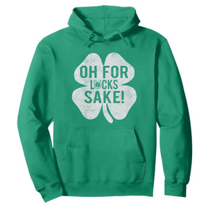 Funny Irish St Patricks Day Shamrock Hoodie Oh For Lucks Sake TS10 Irish Green Print Your Wear