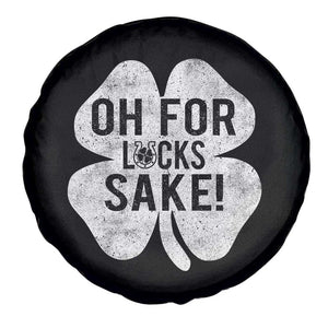 Funny Irish St Patricks Day Shamrock Spare Tire Cover Oh For Lucks Sake TS10 Print Your Wear