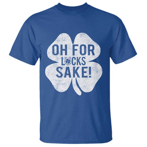 Funny Irish St Patricks Day Shamrock T Shirt Oh For Lucks Sake TS10 Royal Blue Print Your Wear