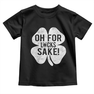 Funny Irish St Patricks Day Shamrock Toddler T Shirt Oh For Lucks Sake TS10 Black Print Your Wear