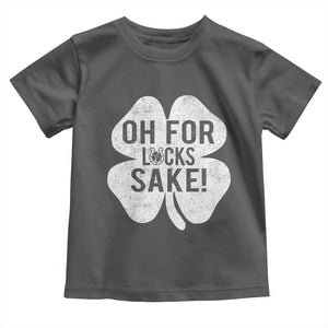 Funny Irish St Patricks Day Shamrock Toddler T Shirt Oh For Lucks Sake TS10 Dark Heather Print Your Wear