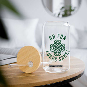 Funny St Patricks Day Glass Can Oh For Lucks Sake Irish Celtic Shamrock TS10 Print Your Wear