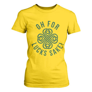 Funny St Patricks Day T Shirt For Women Oh For Lucks Sake Irish Celtic Shamrock TS10 Daisy Print Your Wear