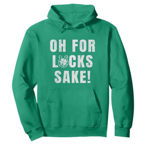 Funny Irish St Patricks Day Hoodie Oh For Lucks Sake Shamrock TS10 Irish Green Print Your Wear