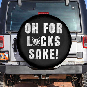 Funny Irish St Patricks Day Spare Tire Cover Oh For Lucks Sake Shamrock TS10 No hole Black Print Your Wear