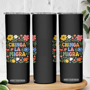 Chinga La Migra Skinny Tumbler Funny Boho Floral Resist Retro Pro Immigration TS10 Print Your Wear