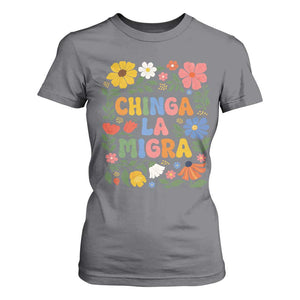 Chinga La Migra T Shirt For Women Funny Boho Floral Resist Retro Pro Immigration TS10 Charcoal Print Your Wear