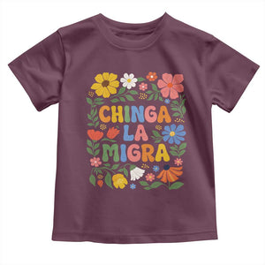 Chinga La Migra Toddler T Shirt Funny Boho Floral Resist Retro Pro Immigration TS10 Maroon Print Your Wear