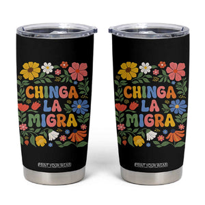 Chinga La Migra Tumbler Cup Funny Boho Floral Resist Retro Pro Immigration TS10 Black Print Your Wear
