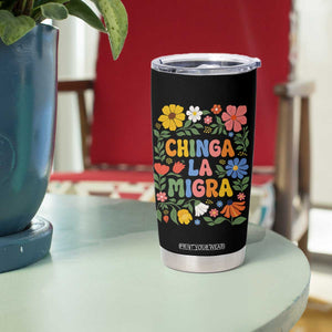 Chinga La Migra Tumbler Cup Funny Boho Floral Resist Retro Pro Immigration TS10 Print Your Wear