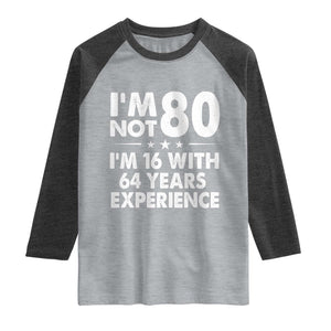 80th Birthday Raglan Shirt Funny Saying Retro Vintage 80 Year Old Gift TS10 Heather Gray Heather Charcoal Print Your Wear