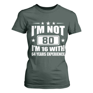 80th Birthday T Shirt For Women Funny Saying 80 Year Old Gift TS10 Dark Forest Green Print Your Wear