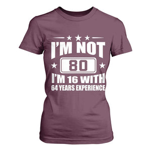 80th Birthday T Shirt For Women Funny Saying 80 Year Old Gift TS10 Maroon Print Your Wear