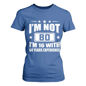 80th Birthday T Shirt For Women Funny Saying 80 Year Old Gift TS10 Royal Blue Print Your Wear